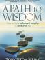 A Path to Wisdom - How to Live a Balanced, Healthy and Peaceful 