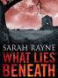 What Lies Beneath. by Sarah Rayne