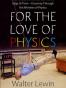 For the Love of Physics