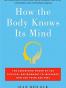 How the Body Knows Its Mind