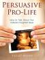 Persuasive Pro Life