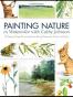 Painting Nature in Watercolor with Cathy Johnson