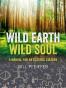 Wild Earth, Wild Soul