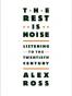 The Rest Is Noise
