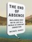 The End of Absence