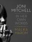 Joni Mitchell: In Her Own Words