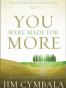 You Were Made for More