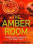 The Amber Room The Controversial Truth About the Greatest Hoax o