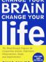 Change Your Brain, Change Your Life