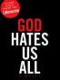 God Hates Us All