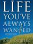 The Life You've Always Wanted