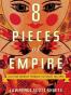 Eight Pieces of Empire