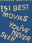 Leonard Maltin's 151 Best Movies You've Never Seen