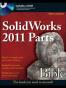 SolidWorks 2011 Parts Bible