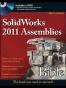 SolidWorks 2011 Assemblies Bible
