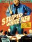 Stupid White Men