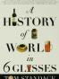 A History of the World in 6 Glasses