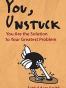You, Unstuck