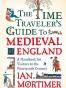 The Time Traveler's Guide to Medieval England
