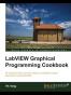LabVIEW Graphical Programming Cookbook