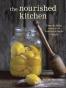 The Nourished Kitchen: Farm-to-Table Recipes for the Traditional