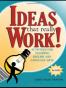 Ideas That Really Work!