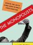 The Monopolists