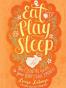 Eat, Play, Sleep