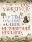 The Time Traveller's Guide to Elizabethan England