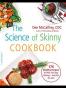 The Science of Skinny Cookbook