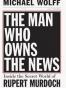 The Man Who Owns the News