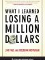 What I Learned Losing a Million Dollars
