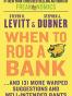 When to Rob a Bank