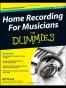 Home Recording for Musicians For Dummies