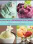 The Ultimate Guide to Homemade Ice Cream