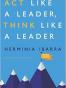 Act Like a Leader, Think Like a Leader
