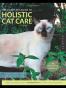 The Complete Guide to Holistic Cat Care