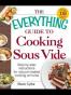 The Everything Guide To Cooking Sous Vide