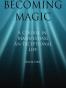 Becoming Magic