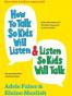 How to Talk So Kids Will Listen & Listen So Kids Will Talk