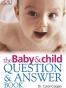 The Baby and Child Question and Answer Book