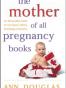 The Mother of All Pregnancy Books