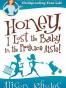 Honey, I Lost the Baby in the Produce Aisle!