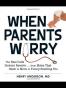 When Parents Worry