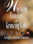 Working Families and Growing Kids