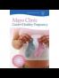 Mayo Clinic Guide to a Healthy Pregnancy
