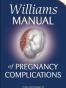 Williams Manual of Pregnancy Complications