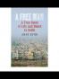 A Free Man A True Story of Life and Death in Delhi