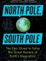North Pole, South Pole