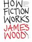 How Fiction Works